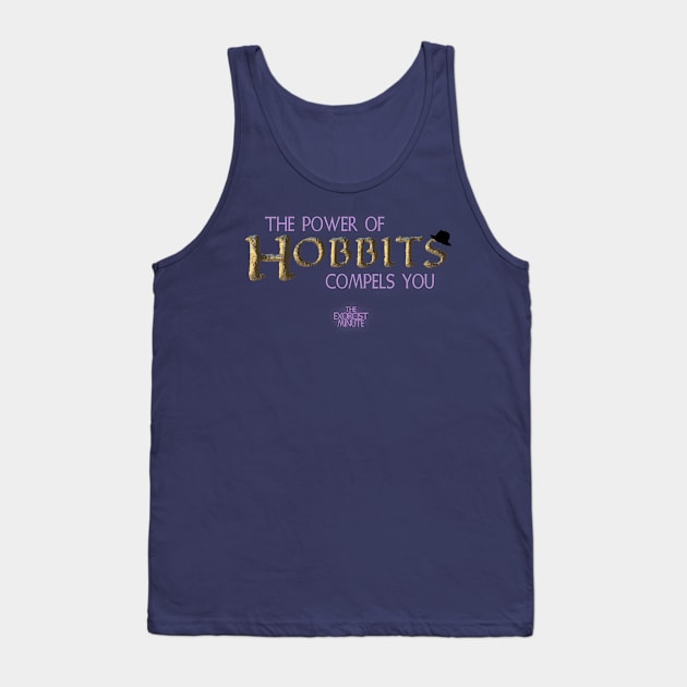 The Power of Hobbits Compels You! Tank Top by TruStory FM